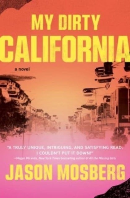 My Dirty California - A Novel