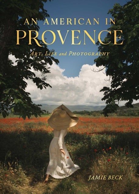 An American in Provence - Art, Life and Photography