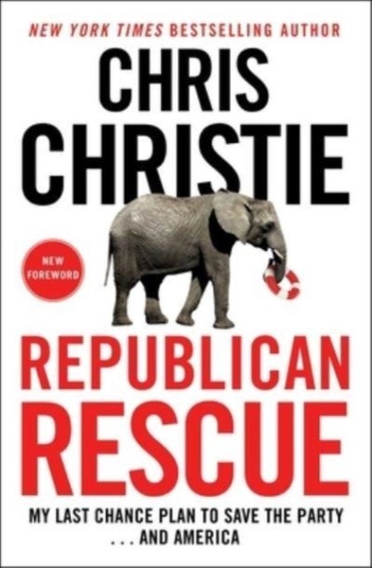 Republican Rescue - My Last Chance Plan to Save the Party . . . And America