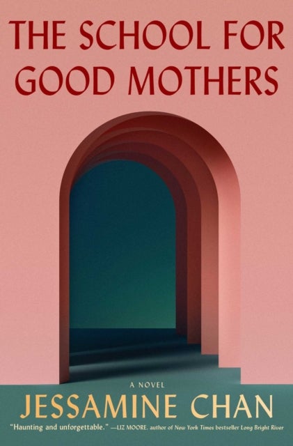 The School for Good Mothers - A Novel