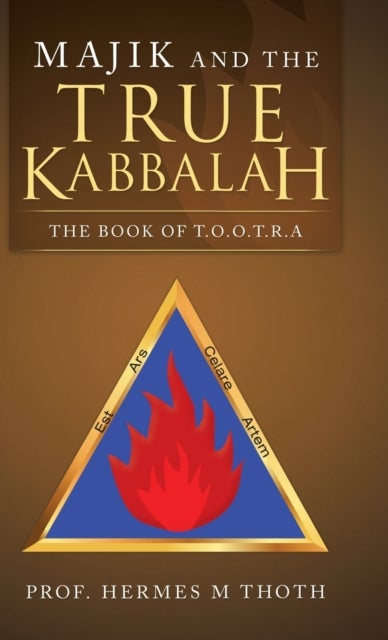 Majik and the True Kabbalah - The Book of T.O.O.T.R.A