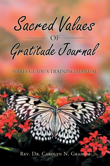 Sacred Values of Gratitude Journal - Spirit-Guide's Training Manual
