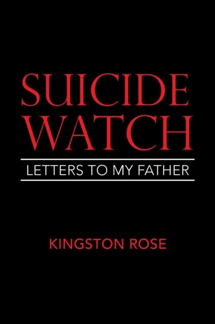 Suicide Watch - Letters to My Father