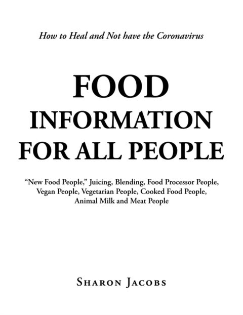 Food Information for All People - "New Food People" Blending, Juicing, & Food Processor People Vegan People Vegetarian People Cooked F