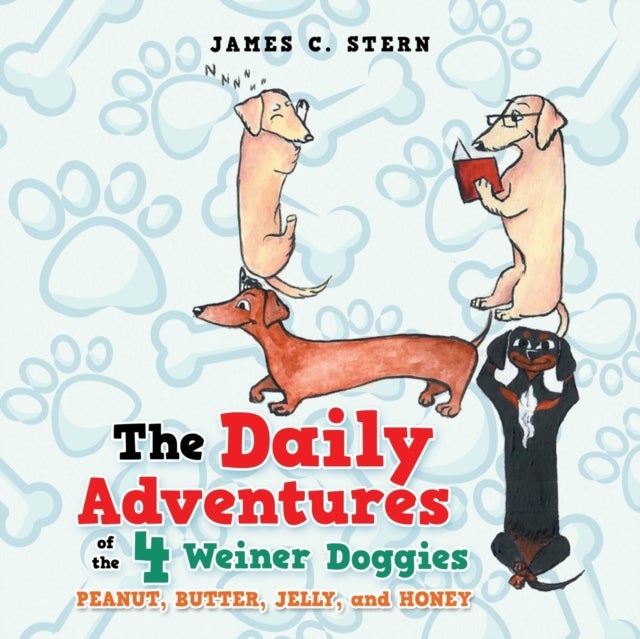 Bilde av The Daily Adventures Of The 4 Weiner Doggies Av James C Stern