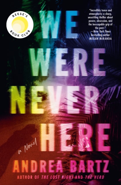 We Were Never Here. A Novel