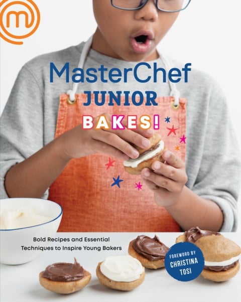 MasterChef Junior Bakes! - Bold Recipes and Essential Techniques to Inspire Young Bakers