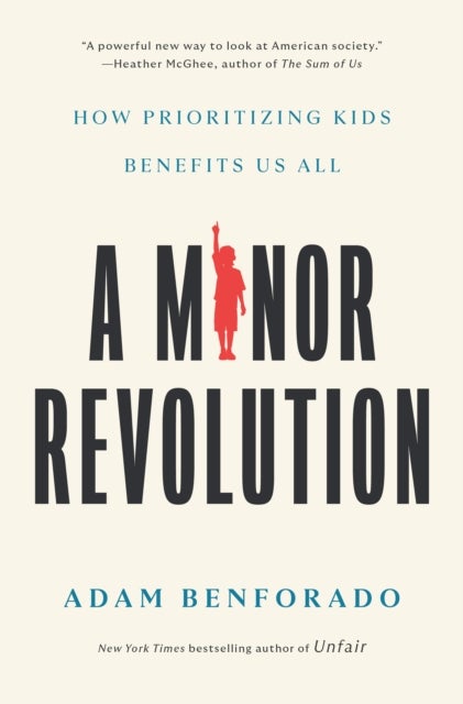 A Minor Revolution - How Prioritizing Kids Benefits Us All