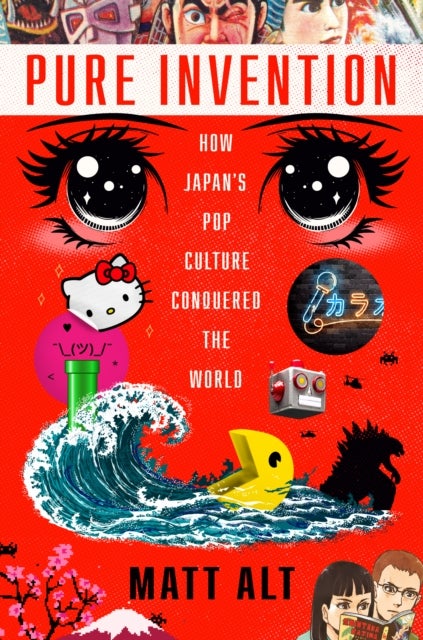 Pure Invention - How Japan's Pop Culture Conquered the World