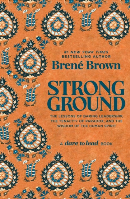 Strong Ground - The Lessons of Daring Leadership, the Tenacity of Paradox, and the Wisdom of the Human Spirit