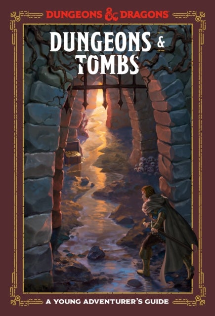 Dungeons and Tombs: Dungeons and Dragons - A Young Adventurer's Guide