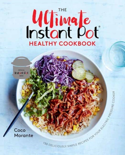 Bilde av The Ultimate Instant Pot Healthy Cookbook Av Coco Morante