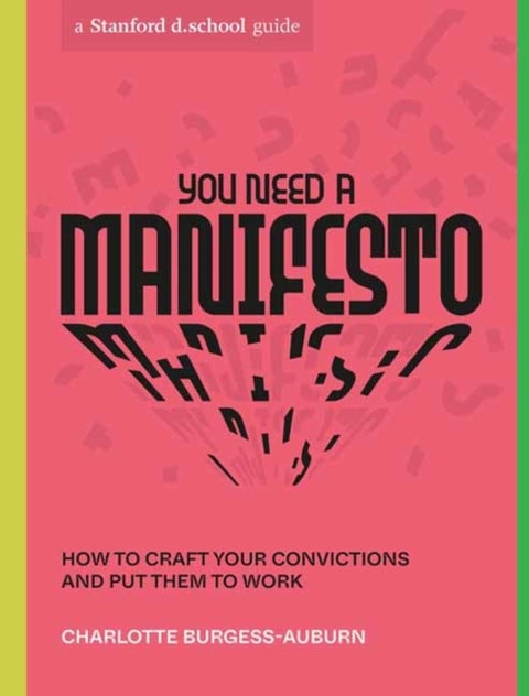 You Need a Manifesto - How to Craft Your Convictions and Put Them to Work