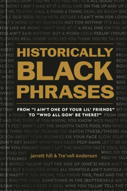 Historically Black Phrases - From 'I Ain't One of Your Lil' Friends' to 'Who All Gon' Be There?'