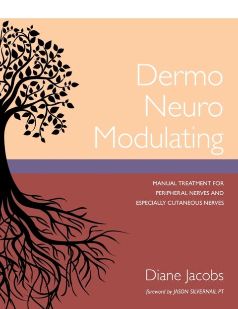 Dermo Neuro Modulating - Manual Treatment for Peripheral Nerves and Especially Cutaneous Nerves