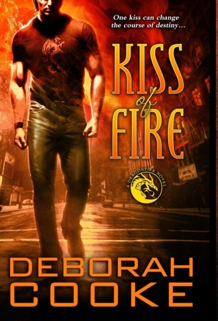 Kiss of Fire - A Dragonfire Novel