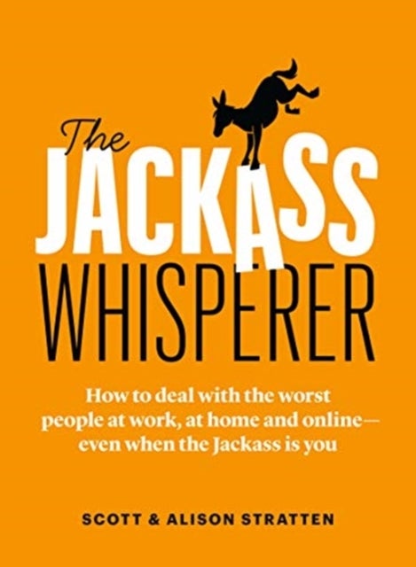 The Jackass Whisperer av Scott Stratten, Alison Stratten