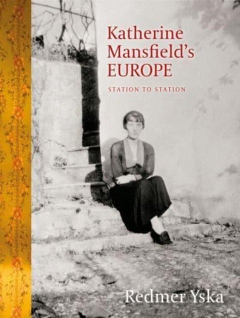 Katherine Mansfield's Europe - Station to Station