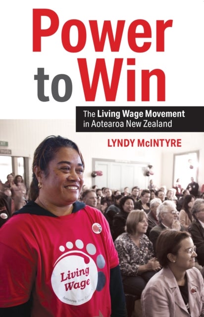 Power to Win - The Living Wage Movement in Aotearoa New Zealand