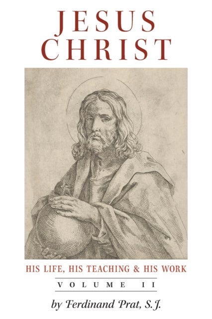 Bilde av Jesus Christ (his Life, His Teaching, And His Work) Av Ferdinand Prat
