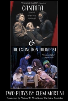 Cantata & the Extinction Therapist - Two Plays by Clem Martini