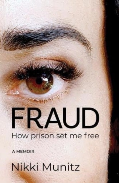 Fraud - How the Prison Set me Free