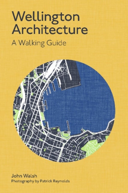 Wellington Architecture - A Walking Guide