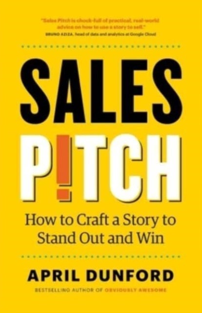 Sales Pitch - How to Craft a Story to Stand Out and Win