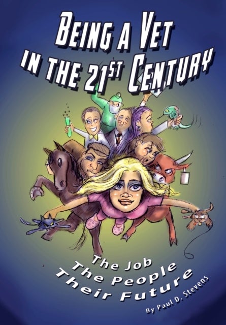 Being a Vet in the 21st Century - The Job, The People, Their Future