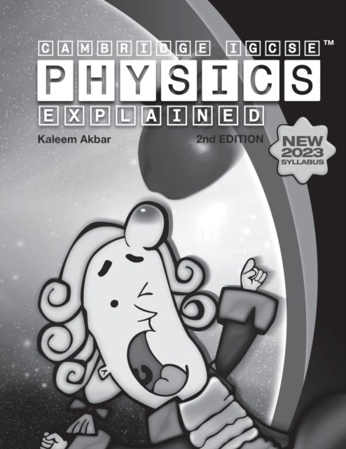 Cambridge IGCSE Physics Explained - Black and White Version
