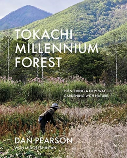 Bilde av Tokachi Millennium Forest Av Dan Pearson, Midori Shintani