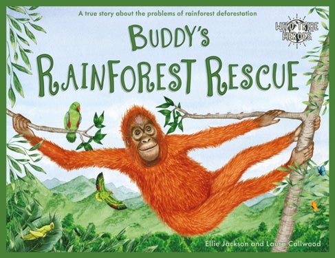 Buddy's Rainforest Rescue - A True Story About Deforestation