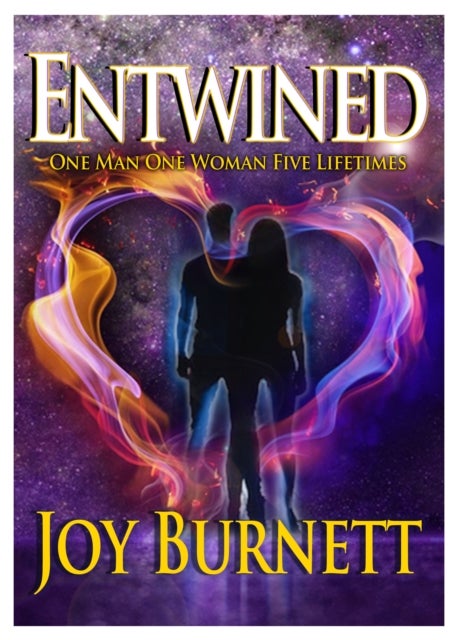 Entwined - One Man One Woman Five Lifetimes