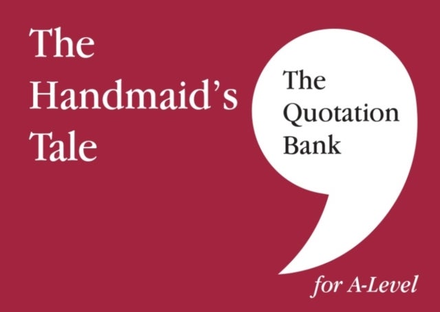 Bilde av The Quotation Bank: The Handmaid&#039;s Tale A-level Revision And Study Guide For English Literature Av Pippa Mckeown, The Quotation Bank