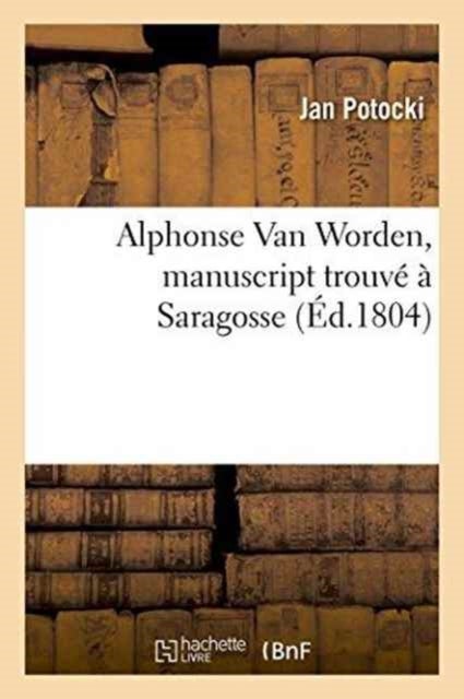 Bilde av Alphonse Van Worden, Manuscript Trouve A Saragosse Av Jan Potocki