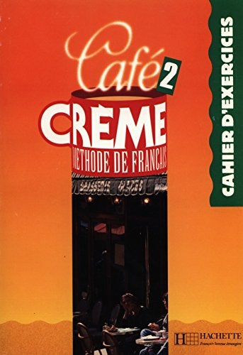 Cafe Creme - Level 2 - Cahier D'Exercices O