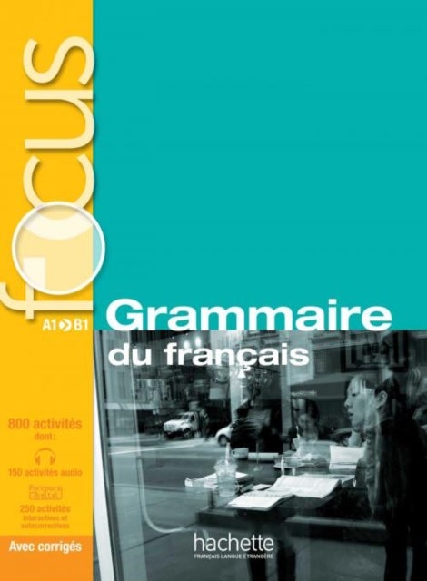 Focus - Grammaire du francais (A1-A2-B1) with audio and online