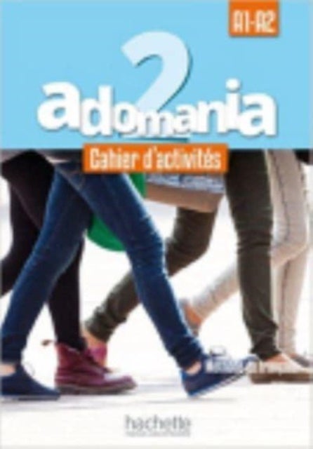 Adomania 2 - Cahier d'activites (A1-A2)