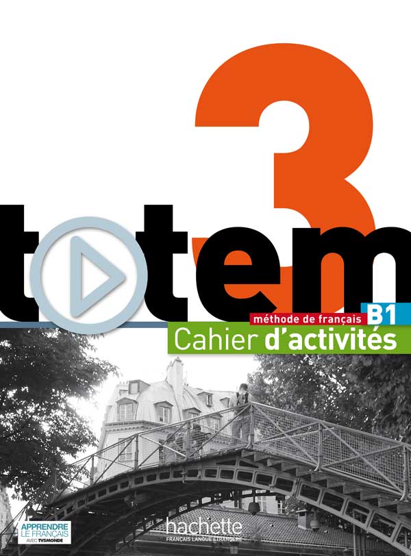 Totem 3 B1 : Cahier d'activités