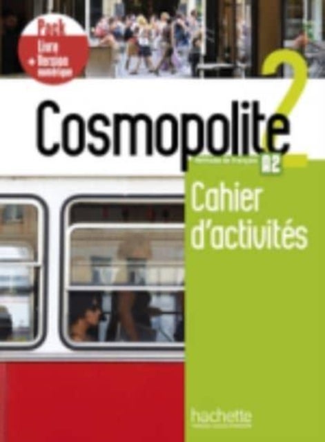 Cosmopolite 2 - Pack Cahier d'activités + Version - Cahier d'activites 2 + manuel numerique