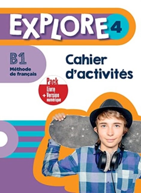 Explore - Cahier d'activites 4 + version numerique