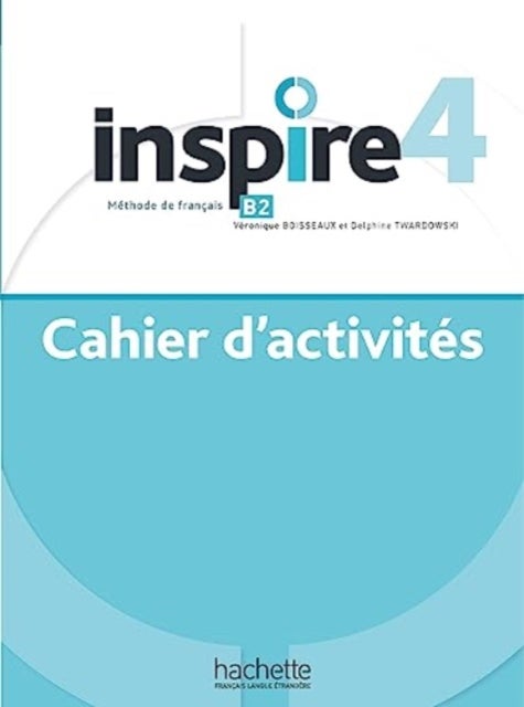 Bilde av Inspire 4 - Cahier D&#039;activites + Online Audio Av Hachette Francais Langue Etrangere