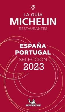 Espagne Portugal - The MICHELIN Guide 2023: Restaurants (Michelin Red Guide)
