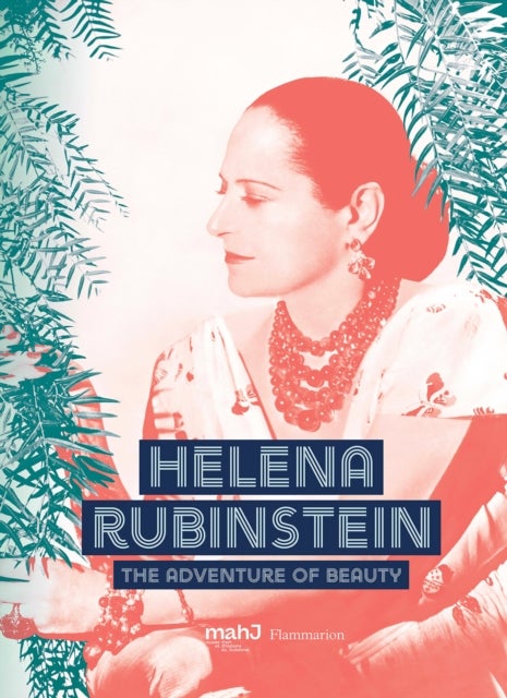 Helena Rubinstein - The Adventure of Beauty