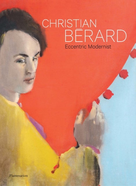 Christian Berard - Eccentric Modernist