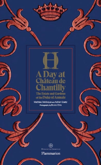 A Day at Chateau de Chantilly - The Estate and Gardens of the Duke of Aumale