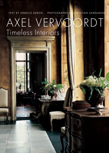 Axel Vervoordt - Timeless Interiors