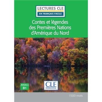 Contes et legendes des Premieres Nations d'Ameriqu - Niveau B1