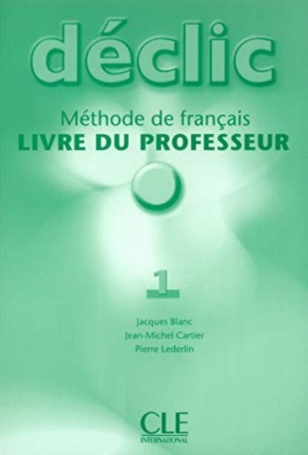 Declic - Livre du professeur 1