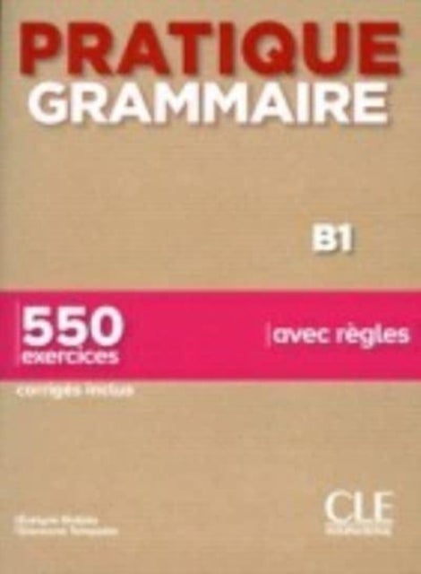 Pratique Grammaire - Livre B1 + corriges